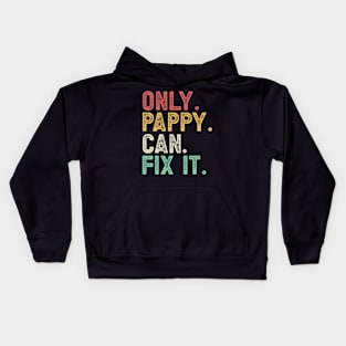 Only pappy can fix it Kids Hoodie